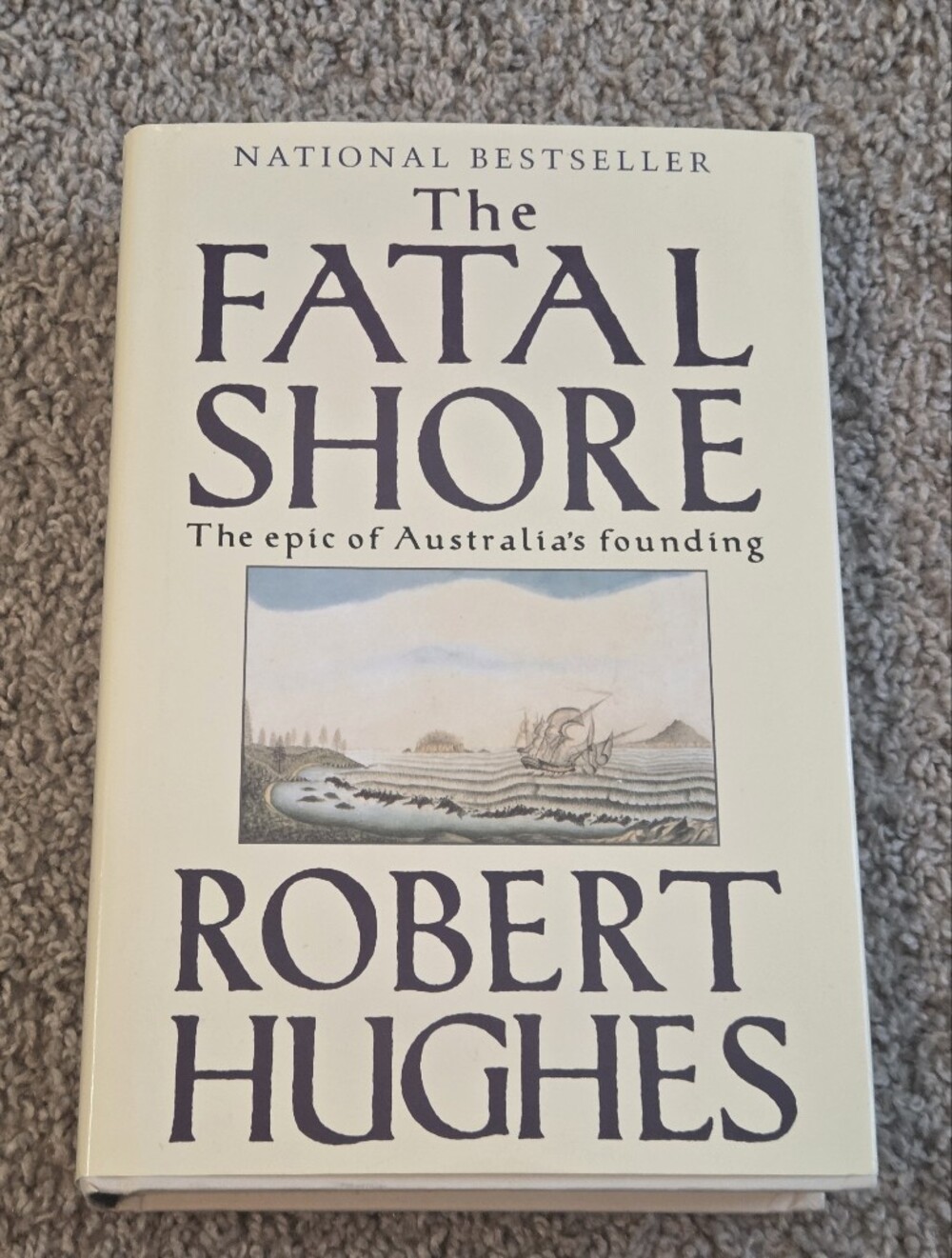The Fatal Shore - The Epic of Australia's Founding HARDCOVER 1986 Vintage
